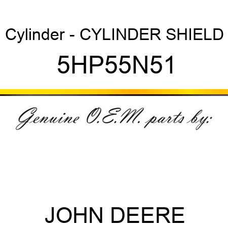 Cylinder - CYLINDER SHIELD 5HP55N51
