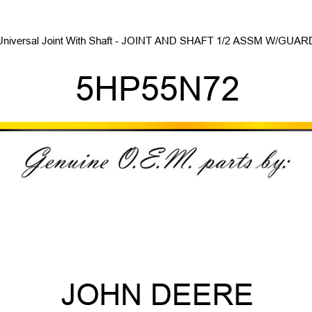 Universal Joint With Shaft - JOINT AND SHAFT 1/2 ASSM W/GUARD 5HP55N72