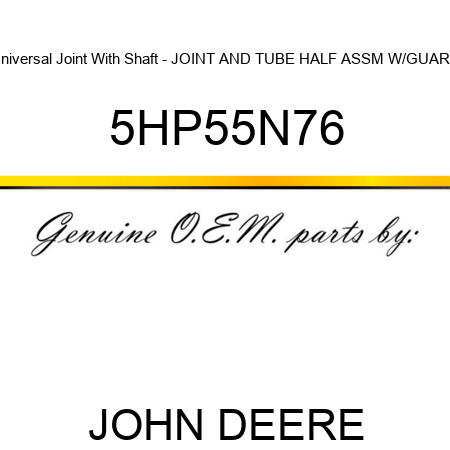 Universal Joint With Shaft - JOINT AND TUBE HALF ASSM W/GUARD 5HP55N76