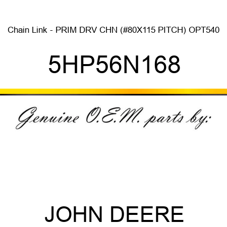 Chain Link - PRIM DRV CHN (#80X115 PITCH) OPT540 5HP56N168