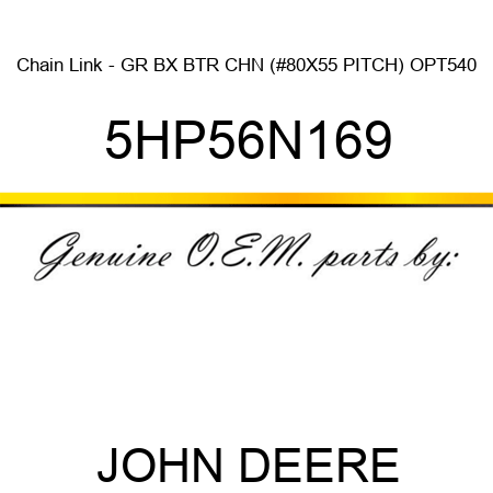 Chain Link - GR BX BTR CHN (#80X55 PITCH) OPT540 5HP56N169