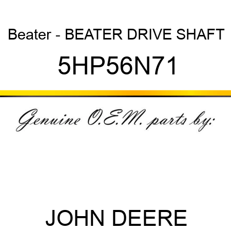 Beater - BEATER DRIVE SHAFT 5HP56N71