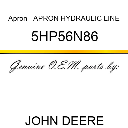 Apron - APRON HYDRAULIC LINE 5HP56N86