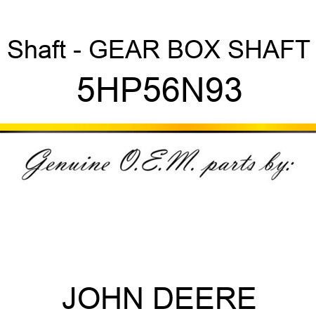 Shaft - GEAR BOX SHAFT 5HP56N93
