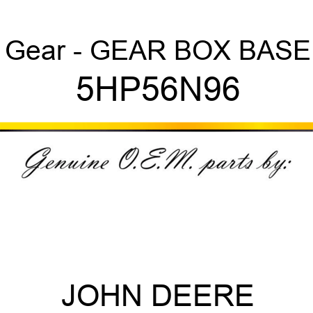 Gear - GEAR BOX BASE 5HP56N96