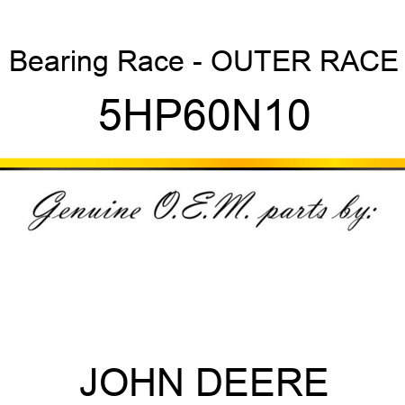Bearing Race - OUTER RACE 5HP60N10