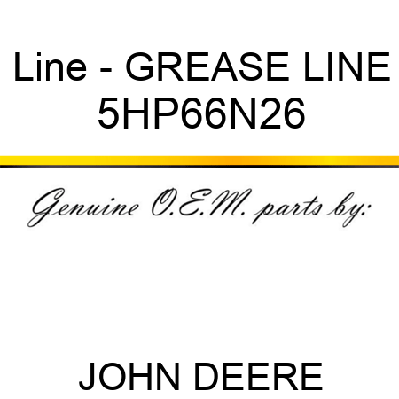 Line - GREASE LINE 5HP66N26