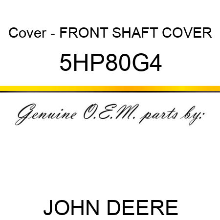 Cover - FRONT SHAFT COVER 5HP80G4
