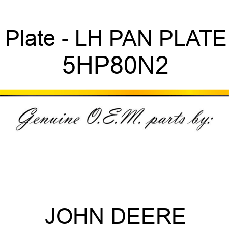 Plate - LH PAN PLATE 5HP80N2
