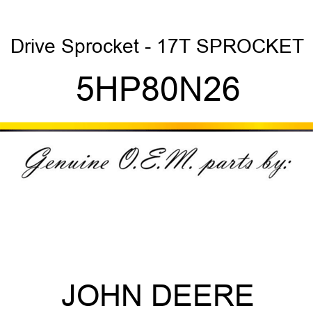 Drive Sprocket - 17T SPROCKET 5HP80N26
