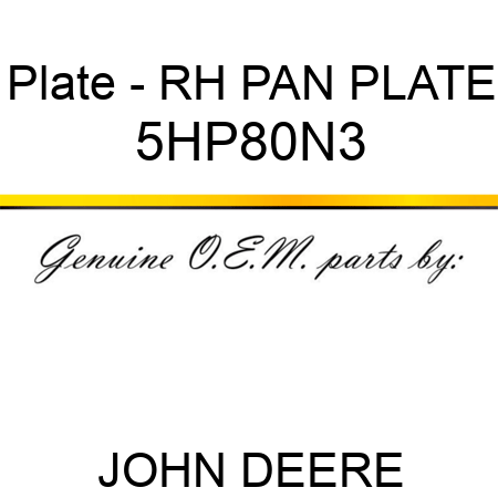 Plate - RH PAN PLATE 5HP80N3