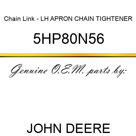 Chain Link - LH APRON CHAIN TIGHTENER 5HP80N56