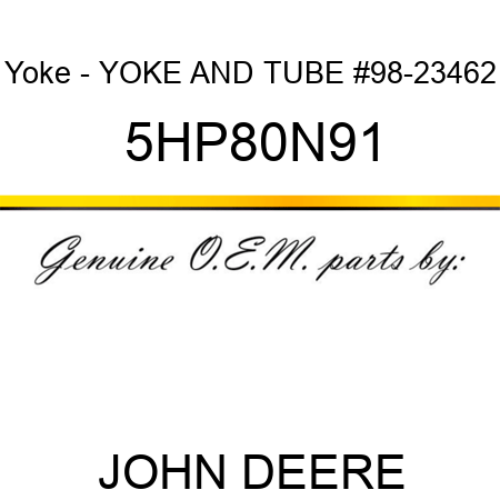 Yoke - YOKE AND TUBE #98-23462 5HP80N91