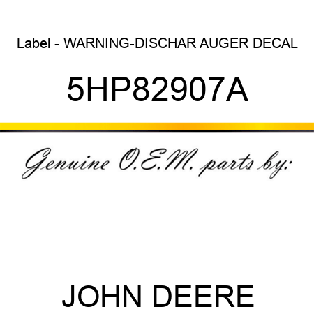 Label - WARNING-DISCHAR AUGER DECAL 5HP82907A