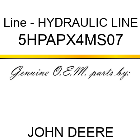 Line - HYDRAULIC LINE 5HPAPX4MS07