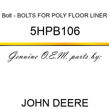 Bolt - BOLTS FOR POLY FLOOR LINER 5HPB106