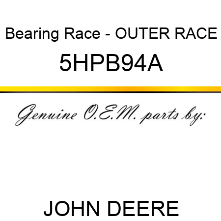 Bearing Race - OUTER RACE 5HPB94A