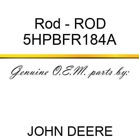 Rod - ROD 5HPBFR184A