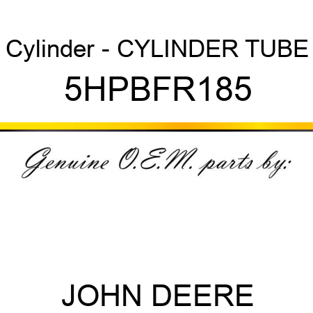 Cylinder - CYLINDER TUBE 5HPBFR185