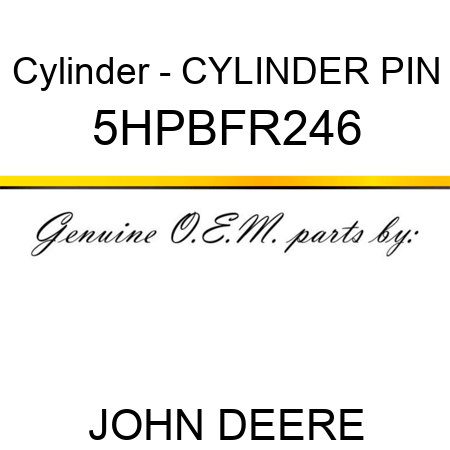 Cylinder - CYLINDER PIN 5HPBFR246