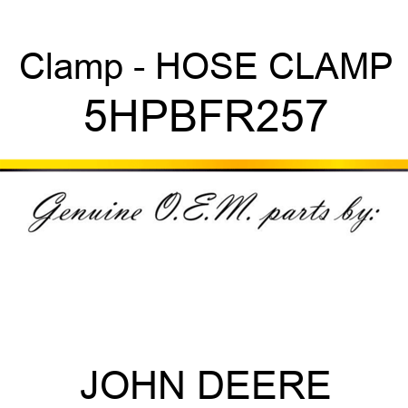 Clamp - HOSE CLAMP 5HPBFR257