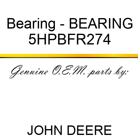 Bearing - BEARING 5HPBFR274