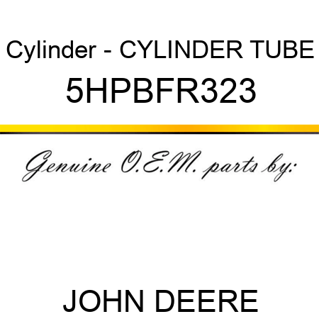 Cylinder - CYLINDER TUBE 5HPBFR323