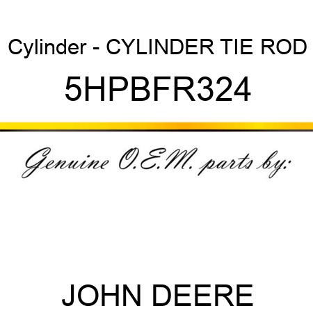 Cylinder - CYLINDER TIE ROD 5HPBFR324