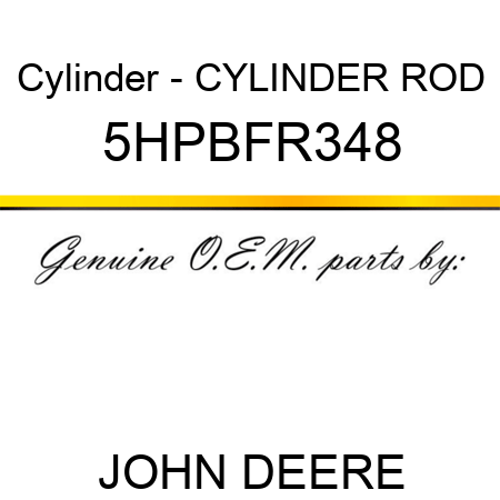 Cylinder - CYLINDER ROD 5HPBFR348