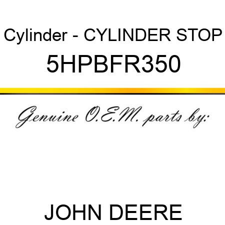 Cylinder - CYLINDER STOP 5HPBFR350