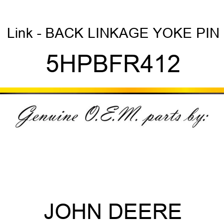 Link - BACK LINKAGE YOKE PIN 5HPBFR412