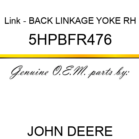 Link - BACK LINKAGE YOKE RH 5HPBFR476