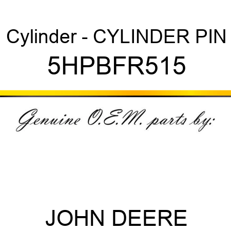 Cylinder - CYLINDER PIN 5HPBFR515
