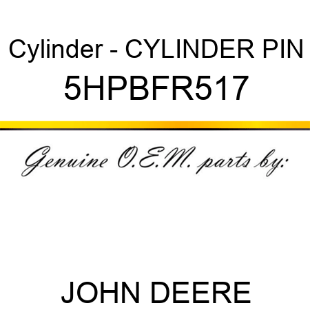 Cylinder - CYLINDER PIN 5HPBFR517