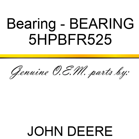 Bearing - BEARING 5HPBFR525