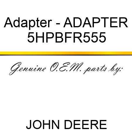 Adapter - ADAPTER 5HPBFR555