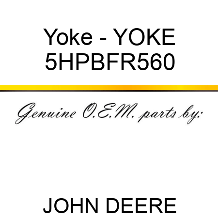 Yoke - YOKE 5HPBFR560