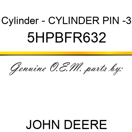 Cylinder - CYLINDER PIN -3 5HPBFR632