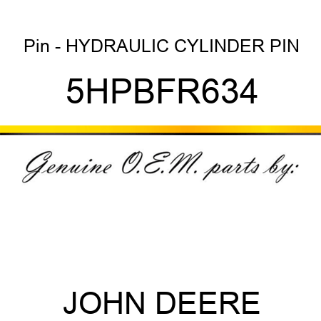 Pin - HYDRAULIC CYLINDER PIN 5HPBFR634