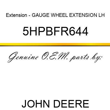 Extension - GAUGE WHEEL EXTENSION LH 5HPBFR644