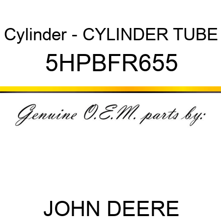 Cylinder - CYLINDER TUBE 5HPBFR655