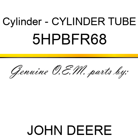 Cylinder - CYLINDER TUBE 5HPBFR68