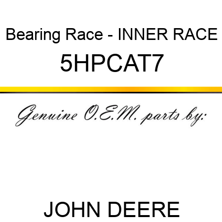 Bearing Race - INNER RACE 5HPCAT7