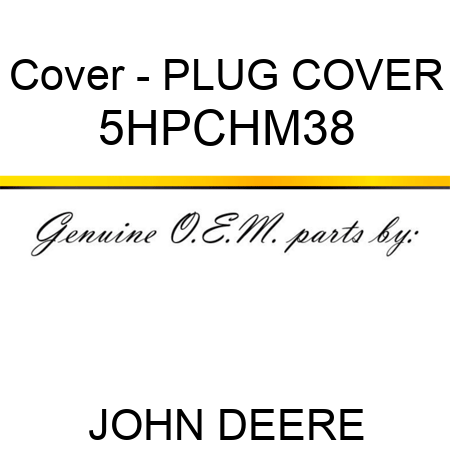 Cover - PLUG COVER 5HPCHM38