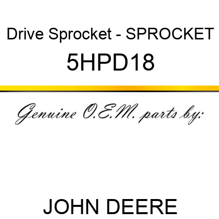 Drive Sprocket - SPROCKET 5HPD18
