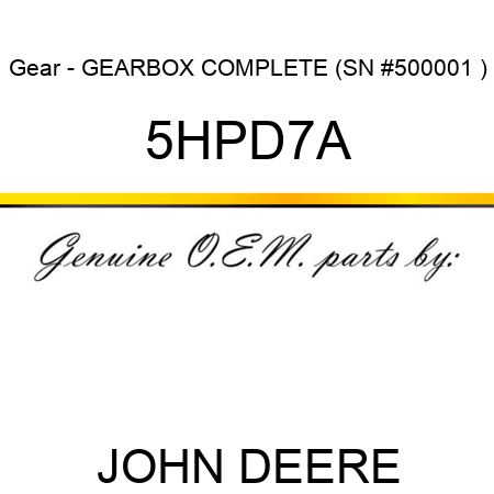 Gear - GEARBOX COMPLETE (SN #500001+) 5HPD7A