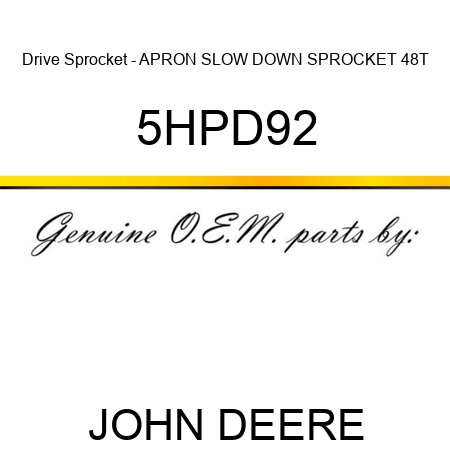 Drive Sprocket - APRON SLOW DOWN SPROCKET 48T 5HPD92