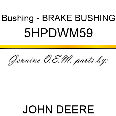 Bushing - BRAKE BUSHING 5HPDWM59