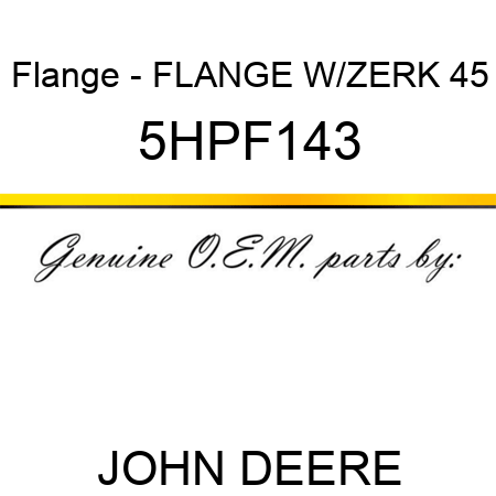 Flange - FLANGE W/ZERK 45 5HPF143