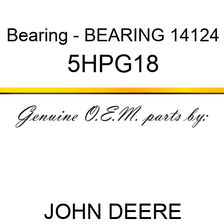 Bearing - BEARING 14124 5HPG18
